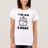 Ik ben op een boot t-shirt (Voorkant)