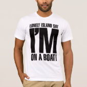 Ik ben op een boot t-shirt (Voorkant)