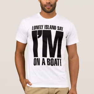 Ik ben op een boot t-shirt