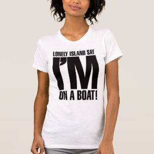 Ik ben op een boot t-shirt