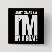 Ik ben op een boot vierkante button 5,1 cm (Voorkant)