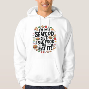 Ik ben op een zeevruchten dieet. Ik zie voedselhoo Hoodie
