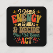 Ik ben op energie afgestemd, ga dan vooruit en bep vierkante visitekaartje (Achterkant)