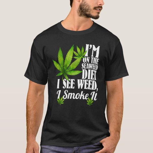 Ik ben op het zeewier dieet dat ik zie dat ik het t-shirt (Voorkant)