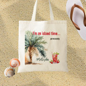 Ik ben op Island Time... Gepersonaliseerd strand Tote Bag