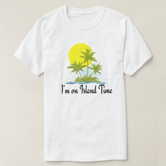Ik ben op Island Time T-shirt (Design voorkant)