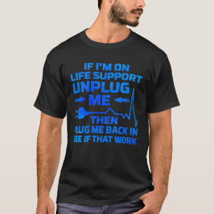 Ik ben op levensonderhoud ontkoppel me elektrotech t-shirt