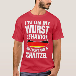 Ik ben op mijn wurstgedrag.. ik geef geen schnitze t-shirt