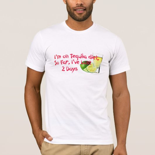 Ik ben op Tequila Diet Funny Quote T-shirt (Voorkant)