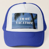 Ik ben op Vacation Trucker Hat Trucker Pet (Voorkant)