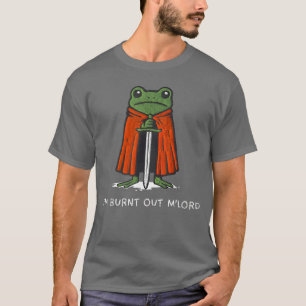Ik ben opgebrand Mijn Heer Grappige Middeleeuwse K T-shirt