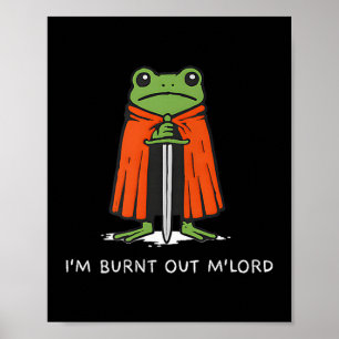 Ik ben opgebrand Mlord Grappige Ridder Kikker Meme Poster