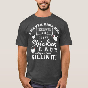 Ik ben opgegroeid tot een gekke kip dame grappige t-shirt