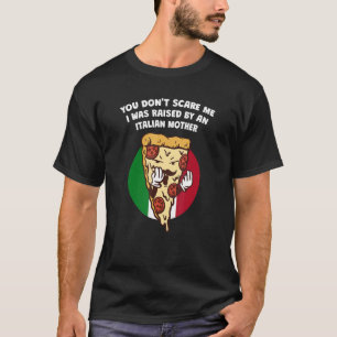 Ik ben opgevoed door een Italiaanse moeder die Hum T-shirt