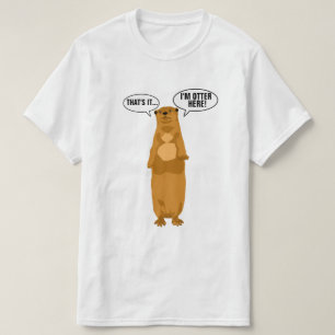 Ik ben Otter hier T-shirt