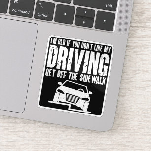 Ik ben oud als je niet graag met opa rijdt sticker