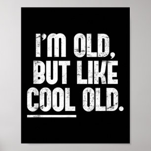 Ik ben oud, maar als cool oud - Novelty Graphic Poster