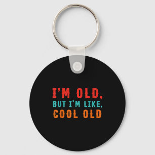 Ik ben oud maar ik ben-als, Cool-oud Retro Vintage Sleutelhanger