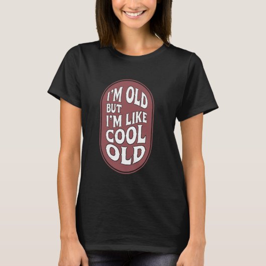 Ik ben oud, maar ik ben als een coole oude grappig t-shirt (Voorkant)