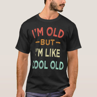 Ik ben oud, maar ik ben zoals coole oude grappige  t-shirt