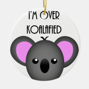 Ik ben over Koalafied - Funny Koala Animal Pun Keramisch Ornament