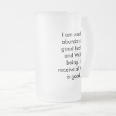 Ik ben overvloed aan rijkdom, goede gezondheid en. matglas bierpul (Voorkant rechts)