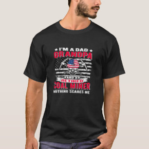 Ik ben pa gepensioneerde steenkool mijnwerker niet t-shirt