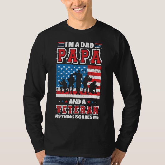 Ik ben papa Papa en een Veteraan... niets maakt me T-shirt (Voorkant)