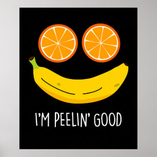 Ik ben Peelin Good Funny Fruit Pun Dark BG Poster
