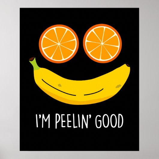 Ik ben Peelin Good Funny Fruit Pun Dark BG Poster (Voorkant)
