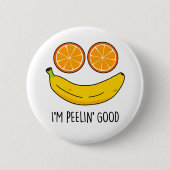 Ik ben Peelin Good Funny Fruit Pun Ronde Button 5,7 Cm (Voorkant)