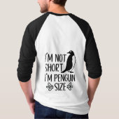 Ik ben Penguin Size, Short Girl Appreciation Day T-shirt (Achterkant)