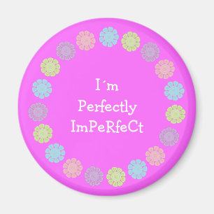 Ik ben perfect ImPeRfeCt roze magneet