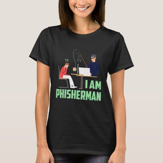 Ik ben Phisherman Hacker T-shirt (Voorkant)