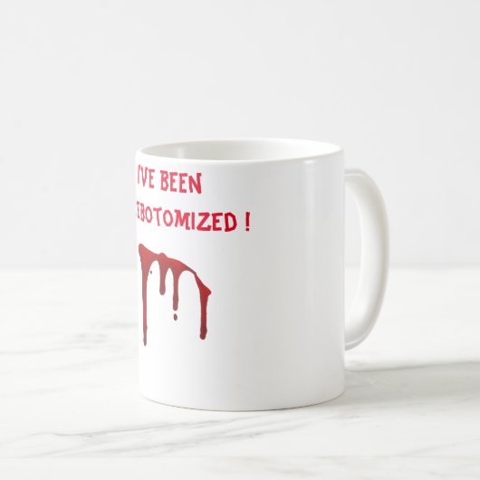 Ik ben Phlebotomized. Koffiemok (Voorkant rechts)