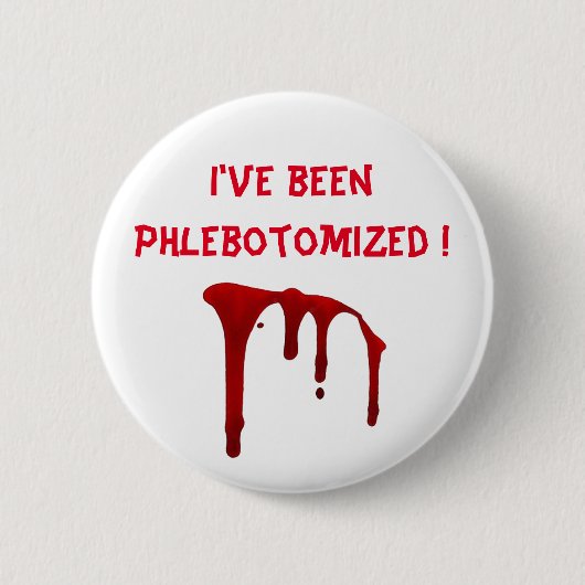 Ik ben Phlebotomized. Ronde Button 5,7 Cm (Voorkant)
