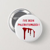 Ik ben Phlebotomized. Ronde Button 5,7 Cm (Voorkant /achterkant)