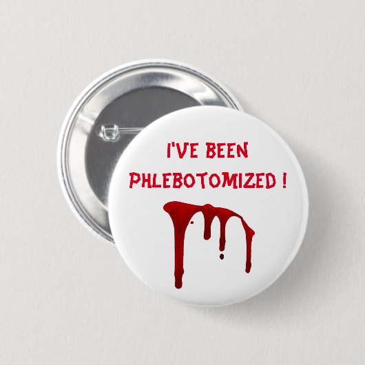Ik ben Phlebotomized. Ronde Button 5,7 Cm (Voorkant /achterkant)