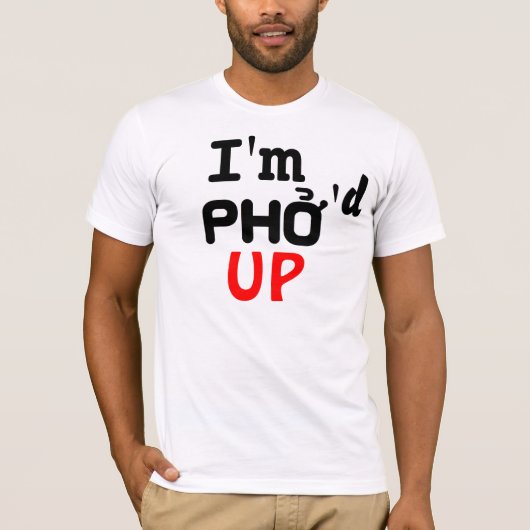 Ik ben Pho'd Up T-shirt (Voorkant)