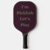 Ik ben Picklish Let's Play Pickleball Paddle (Voorkant)
