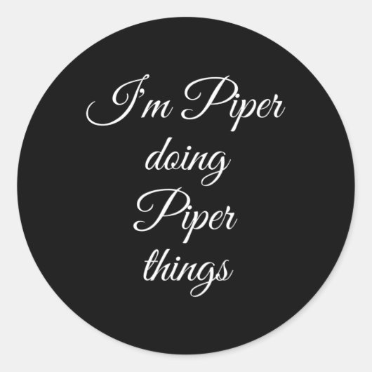 Ik ben Piper die Piper-dingen doet Funny Verjaarda Ronde Sticker (Voorkant)