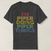 Ik ben Piper Doing Piper Dingen Persoonlijke Naam T-shirt (Design voorkant)