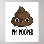 Ik ben Pooped Funny Poo Pun Poster (Voorkant)