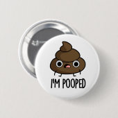 Ik ben Pooped Funny Poo Pun Ronde Button 5,7 Cm (Voorkant /achterkant)