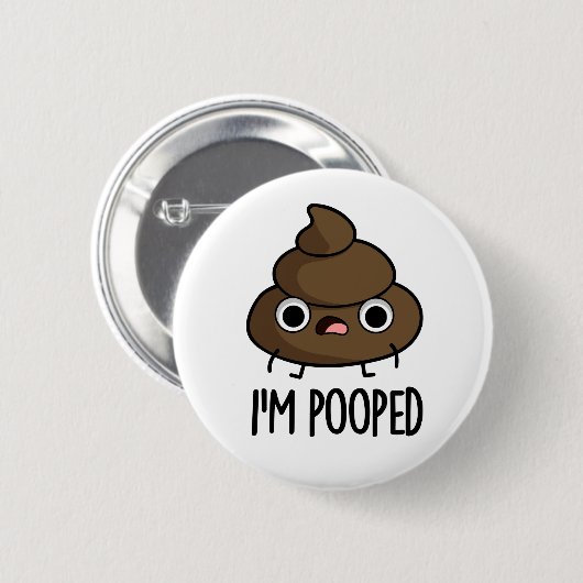 Ik ben Pooped Funny Poo Pun Ronde Button 5,7 Cm (Voorkant /achterkant)