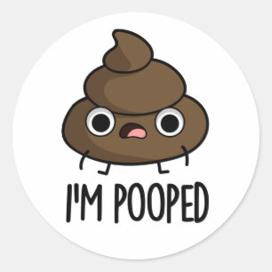 Ik ben Pooped Funny Poo Pun Ronde Sticker