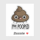 Ik ben Pooped Funny Poo Pun Sticker (Vel)
