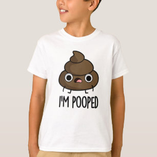 Ik ben Pooped Funny Poo Pun T-shirt
