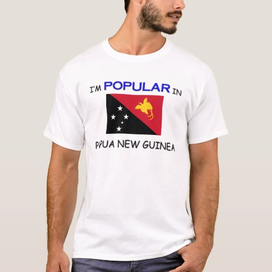 Ik ben populair in PAPUA NEW GUINEA T-shirt (Voorkant)