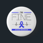 Ik ben prima Ataxia Warrior Ronde Button 5,7 Cm<br><div class="desc">Ik ben Fijn Ataxia Warrior Ondersteuning Ataxia Awareness Gifts</div>